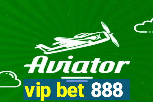 vip bet 888